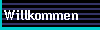  Willkommen 